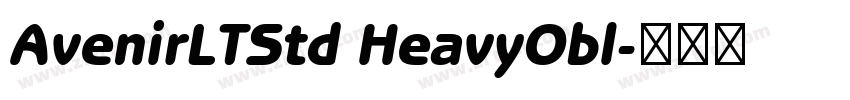 AvenirLTStd HeavyObl字体转换 AvenirLTStd HeavyObl字体转换